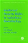 Intellectual Property Rights in Agricultural Biotechnology