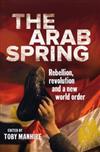 The Arab Spring: Rebellion, Revolution, and a New World Order