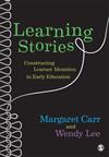 Learning Stories: Constructing Learner Identities in Early Education
