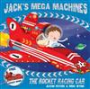 Jack's Mega Machines: The Rocket Racing Car