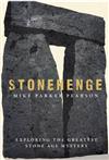 Stonehenge: Exploring the Greatest Stone Age Mystery