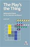 The Play's the Thing: Mathematical Games for the Classroom and Beyond