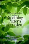 Hyperventilation Syndrome: Breathing Pattern Disorders and How to Overcome Them