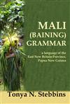 Mali (Baining) Grammar: A Language of the East New Britain Province, Papua New Guinea