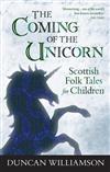 The Coming of the Unicorn: Scottish Folk Tales for Children