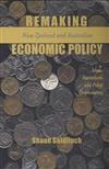 Remaking New Zealand and Australian Economic Policy: Ideas, Institutions and Policy Communities