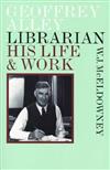Geoffrey Alley and the National Library: His Life and Work