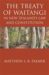 The Treaty of Waitangi in New Zealand's Law and Constitution
