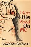 I Got His Blood on Me: Frontier Stories