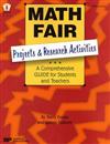 Math Fair: Projects and Research Activities: A Comprehensive Guide for Students and Teachers