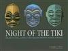 Night of the Tiki: The Art of Shag, Schmaltz, and Selected Primitive Oceanic Carvings