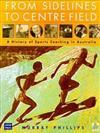 From Sidelines to Centre Field: A History of Sports Coaching in Australia