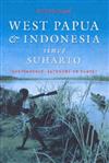 West Papua and Indonesia Since Suharto: Independence, Autonomy or Chaos?