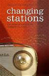 Changing Stations: The Story of Australian Commercial Radio