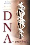 DNA and Your Body: What You Need to Know About Biotechnology