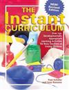 The Instant Curriculum: Over 750 Developmentally Appropriate Learning Activities for Busy Teachers of Young Children