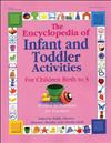 The Encyclopedia of Infant and Toddler Activities: For Children Birth to 3 Years
