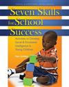 Seven Skills for School Success: Activities to Develop Social & Emotional Intelligence in Young Children