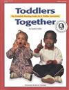 Toddlers Together: The Complete Planning Guide for a Toddler Curriculum