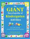 The Giant Encyclopedia of Kindergarten Activities: Over 600 Activities Created by Teachers for Teachers