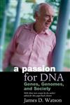 A Passion for DNA: Genes, Genomes and Society