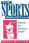 The Sports Immortals: Deifying the American Athlete