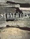 Stonework: Techniques and Projects - All the Information Needed to Use Stone Indoors and Out