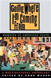 Going Where I'm Coming from - Memoirs of American Youth