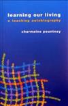 Learning Our Living: A Teaching Autobiography