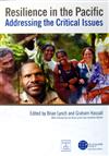 Resilience in the Pacific: Addressing the Critical Issues : Proceedings of a Conference Held in Wellington, New Zealand, 16-17 February 2011