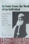 In Some Sense the Work of an Individual - Stephen Donald's Scholarly Work on Alfred Willis and the Tongan Anglican Mission 1902-1920