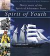 Spirit of Youth: Thirty Years of the Spirit of Adventure Trust