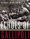Echoes of Gallipoli: In the Words of New Zealand's Mounted Riflemen