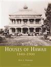 Houses of Hawaii: v. 1: 1840-1900