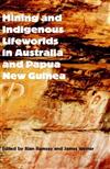 Mining and Indigenous Lifeworlds in Australia and Papua New Guinea