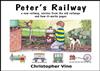 Peter's Railway: the Story of a New Railway : Some Stories from the Old Railways and How-it-works