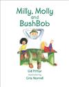 Milly, Molly and Bush Bob