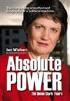 Absolute Power: The Helen Clark Years