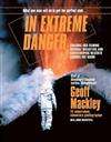 In Extreme Danger: Chasing and Filming Natural Disasters and Catastrophic Weather Around the Globe