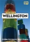 The Best of Wellington: Activities, Entertainment, Dining & Shopping
