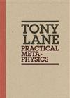 Tony Lane: Practical Metaphysics