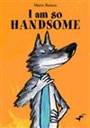 I am So Handsome