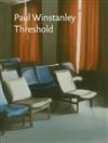 Paul Winstanley: Threshold : Paintings 1989-2007
