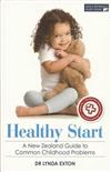 Healthy Start: a New Zealand Guide to Common Childhood Problems