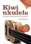 Kiwi Ukulele: The New Zealand Ukulele Companion
