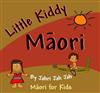 Little Kiddy Maori: Maori for Kids