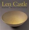 Len Castle: Making the Molecules Dance : Ceramics, 1948-2008