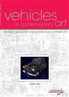 Vehicles in Contemporary Art: Featuring Jasper Knight, Aroha Novak, Richard Goodwin, Ted Dutch and Margaret Dodd