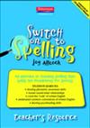 Switch on to Spelling: Teacher's Resource