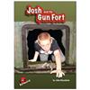 Josh and the Gun Fort